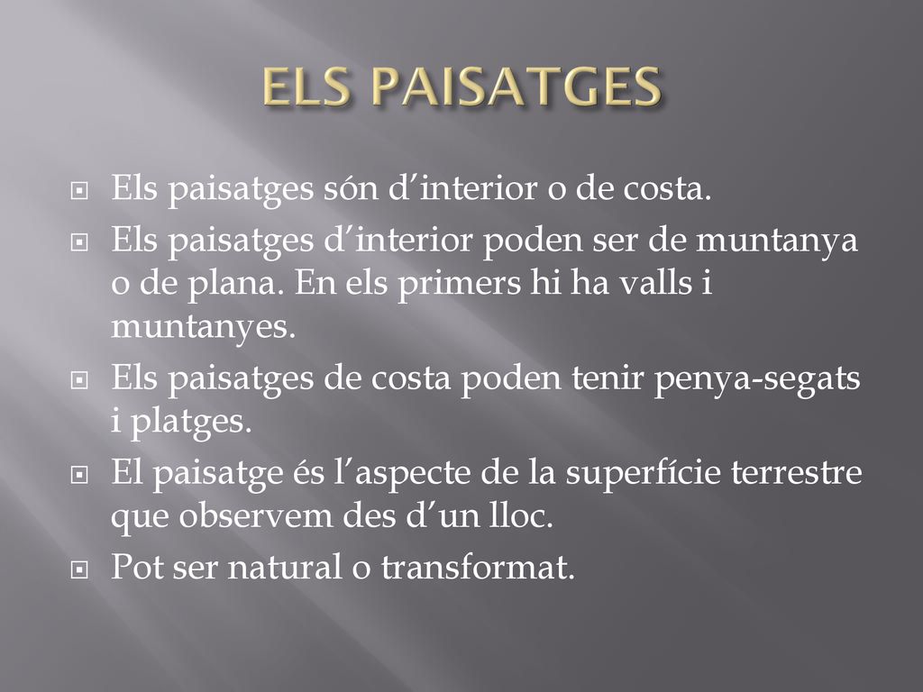 ELS PAISATGES Els paisatges són d’interior o de costa.