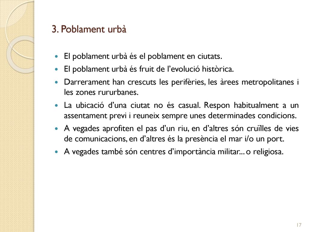 3. Poblament urbà El poblament urbà és el poblament en ciutats.