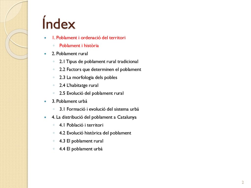 Índex 1. Poblament i ordenació del territori Poblament i història