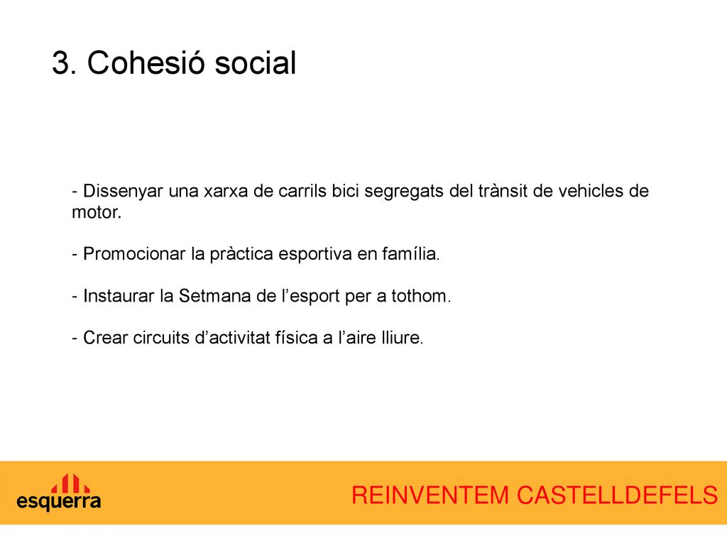 3. Cohesió social - Dissenyar una xarxa de carrils bici segregats del trànsit de vehicles de motor.