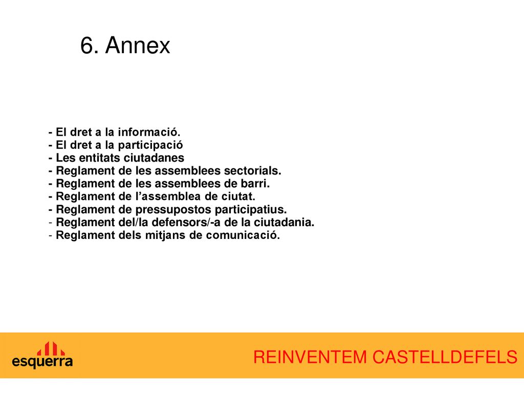 6. Annex - El dret a la informació. - El dret a la participació