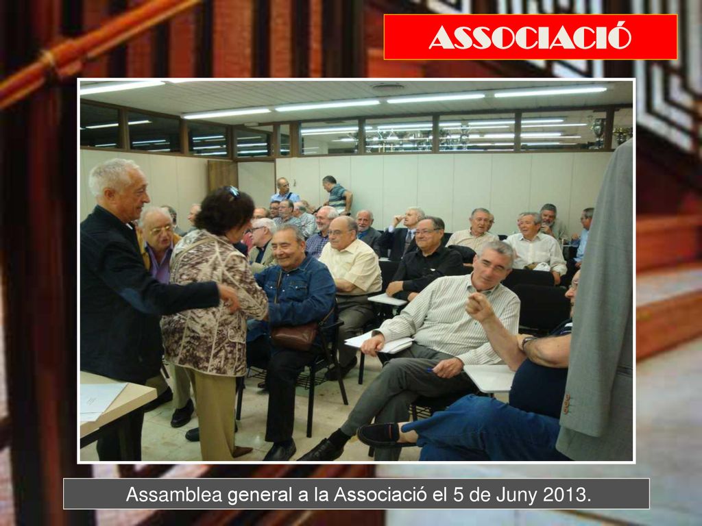 Assamblea general a la Associació el 5 de Juny 2013.