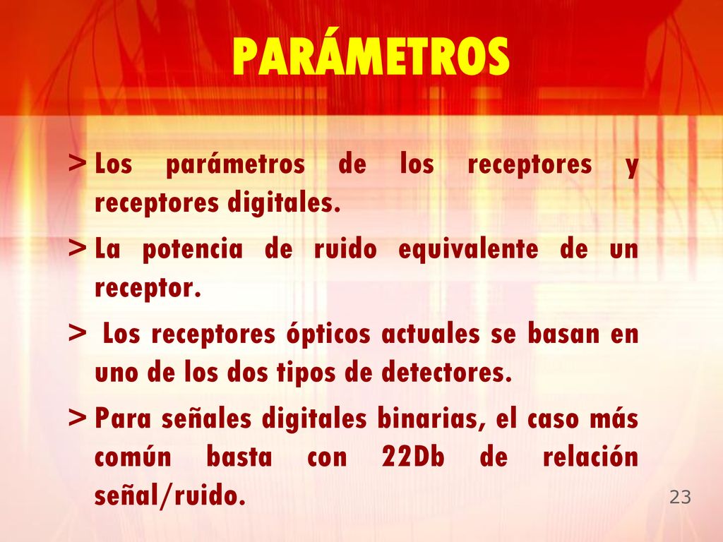 PARÁMETROS Los parámetros de los receptores y receptores digitales.