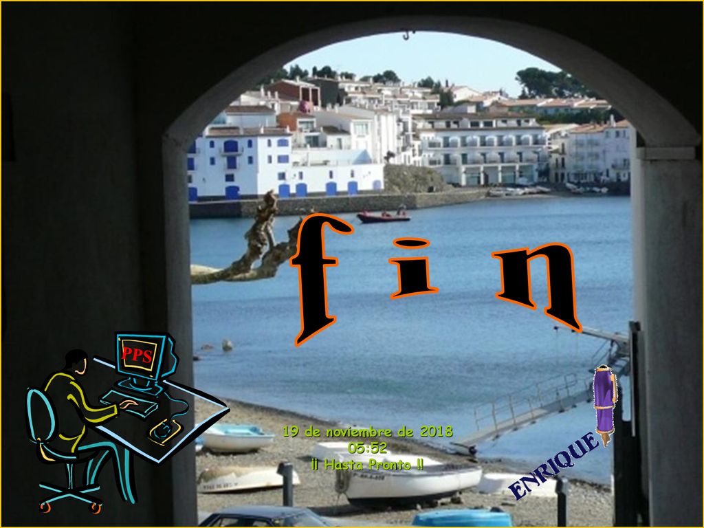 f i n PPS 19 de noviembre de :52 ¡¡ Hasta Pronto !!