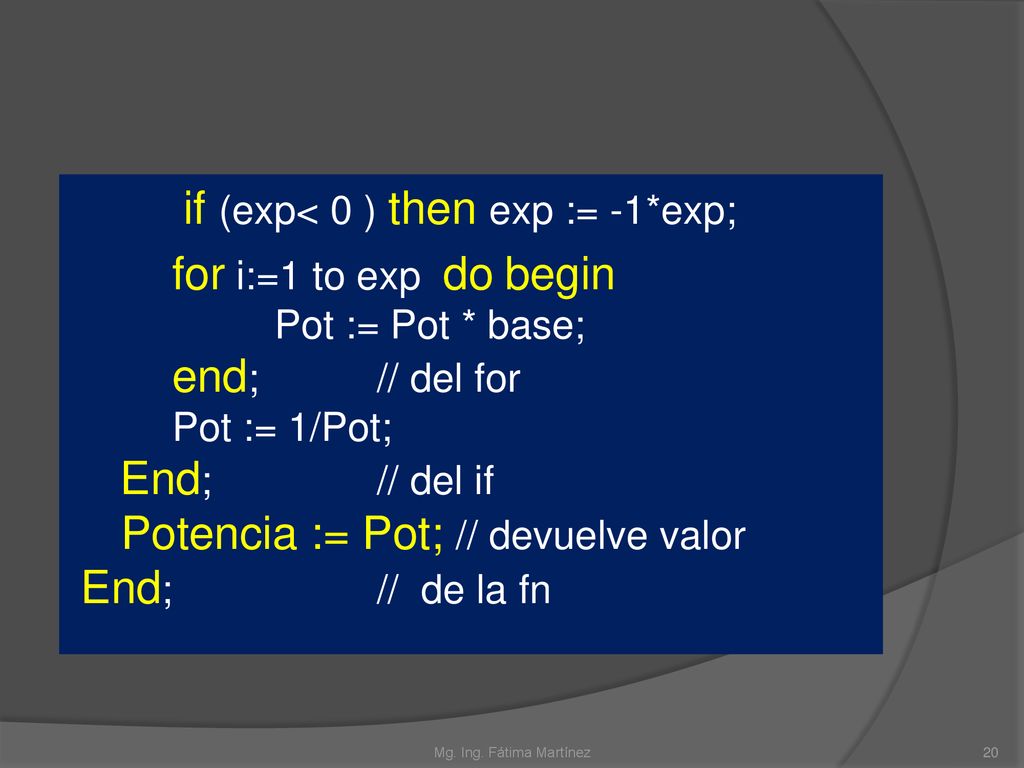 if (exp< 0 ) then exp := -1*exp; for i:=1 to exp do begin