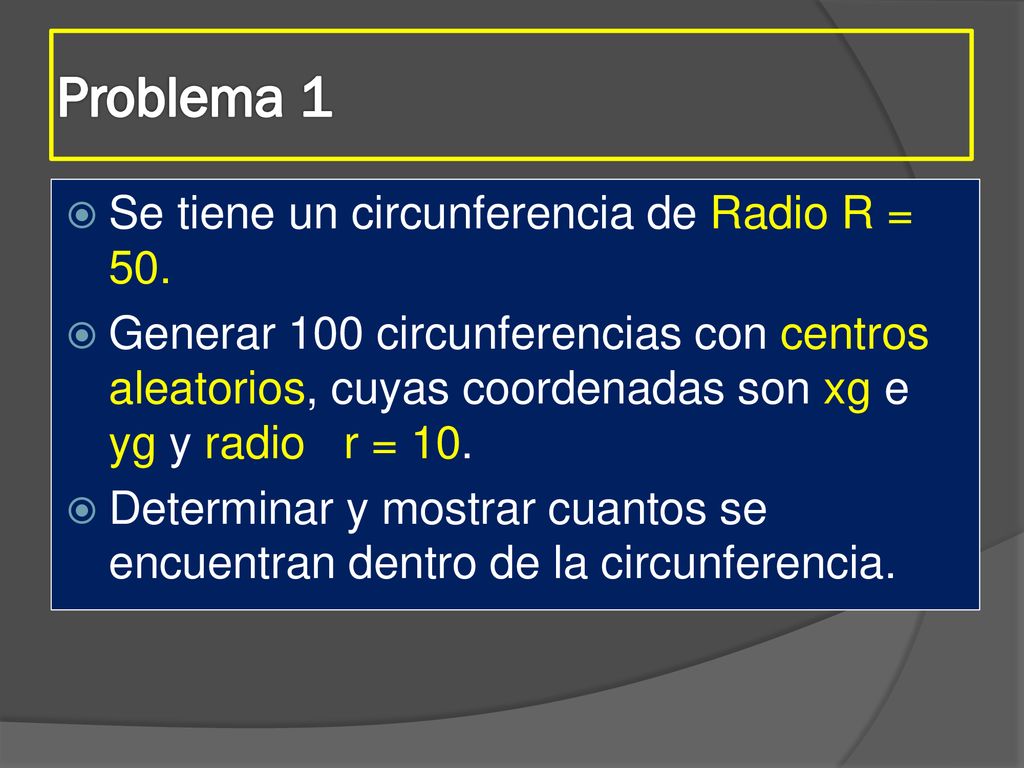 Problema 1 Se tiene un circunferencia de Radio R = 50.