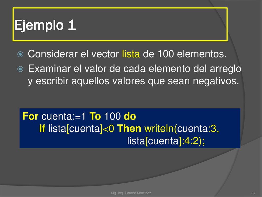 Ejemplo 1 Considerar el vector lista de 100 elementos.