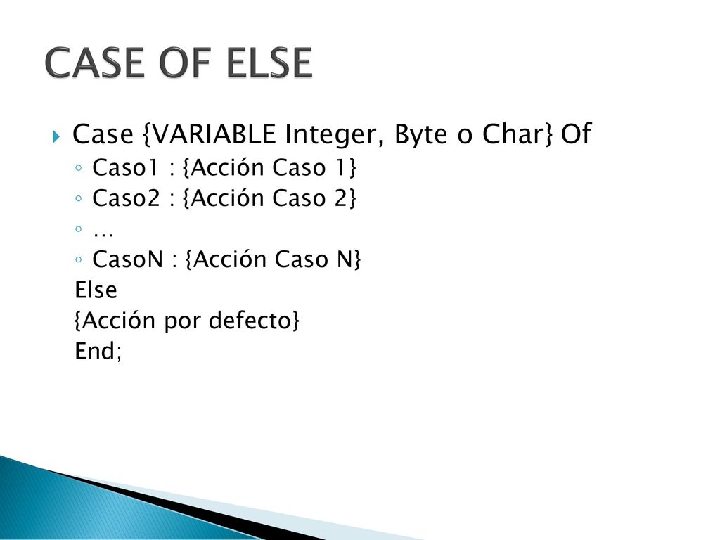 CASE OF ELSE Case {VARIABLE Integer, Byte o Char} Of