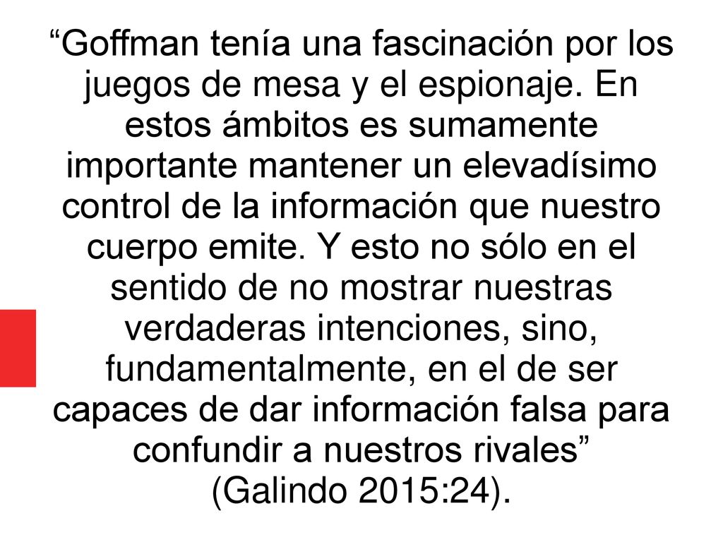 Goffman tenía una fascinación por los juegos de mesa y el espionaje
