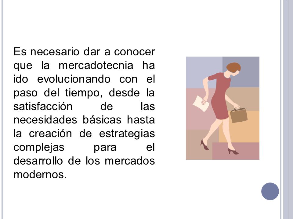 Es necesario dar a conocer que la mercadotecnia ha ido evolucionando con el paso del tiempo, desde la satisfacción de las necesidades básicas hasta la creación de estrategias complejas para el desarrollo de los mercados modernos.