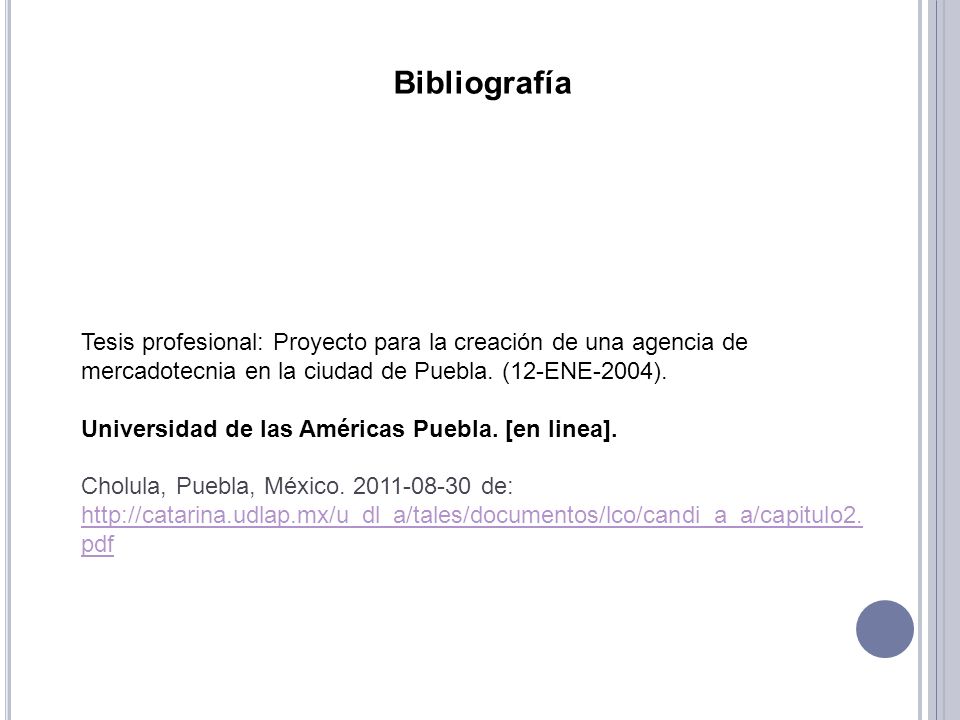 Bibliografía Tesis profesional: Proyecto para la creación de una agencia de mercadotecnia en la ciudad de Puebla. (12-ENE-2004).
