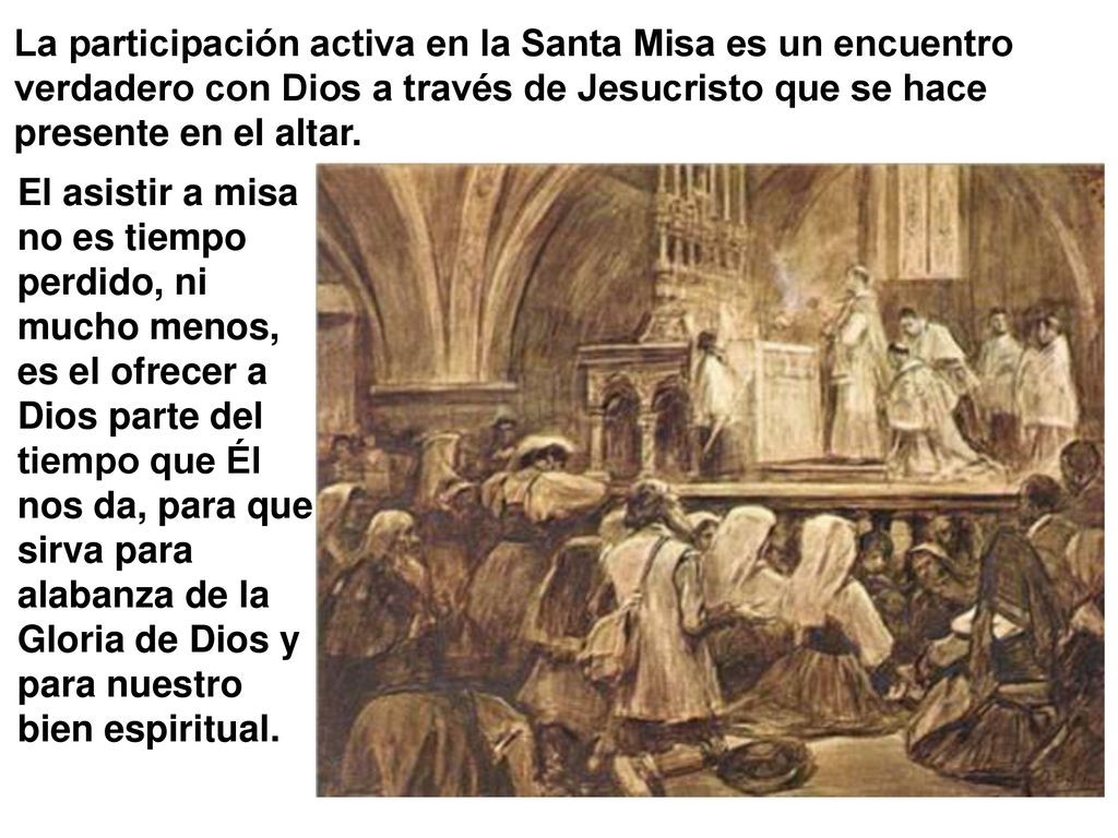 La participación activa en la Santa Misa es un encuentro verdadero con Dios a través de Jesucristo que se hace presente en el altar.