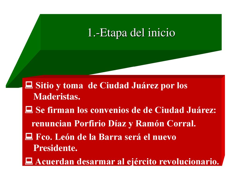 1.-Etapa del inicio  Sitio y toma de Ciudad Juárez por los Maderistas.  Se firman los convenios de de Ciudad Juárez: