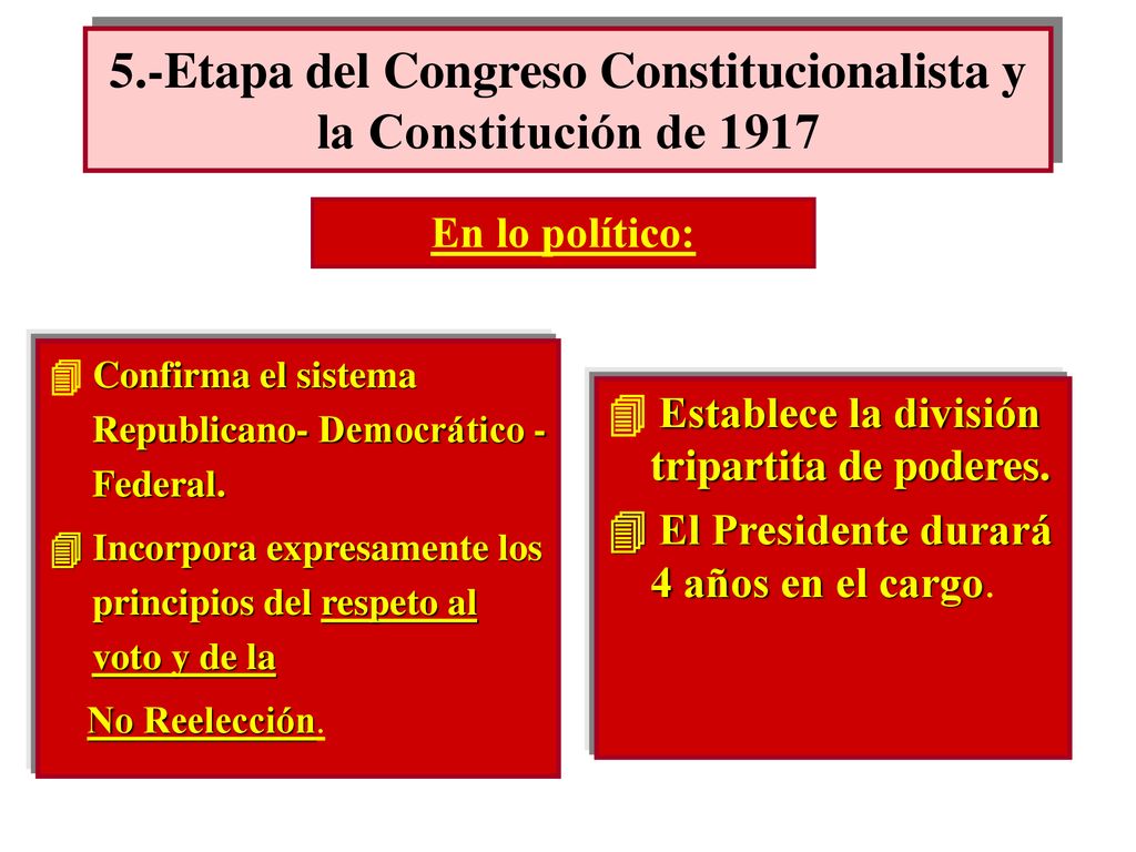 5.-Etapa del Congreso Constitucionalista y la Constitución de 1917