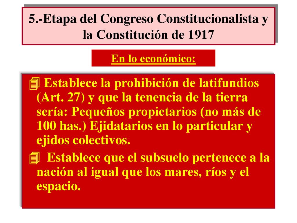 5.-Etapa del Congreso Constitucionalista y la Constitución de 1917
