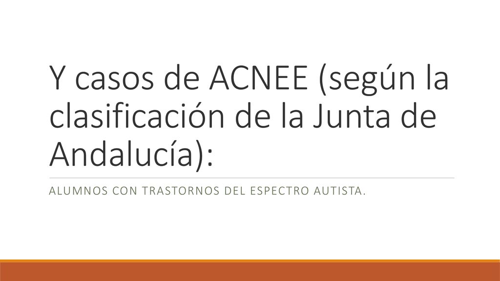 Y casos de ACNEE (según la clasificación de la Junta de Andalucía):