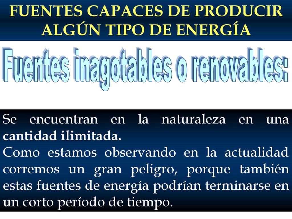 FUENTES CAPACES DE PRODUCIR ALGÚN TIPO DE ENERGÍA