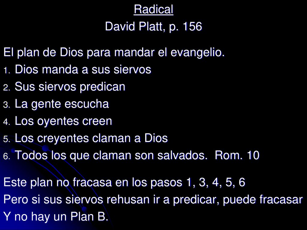 Radical David Platt, p El plan de Dios para mandar el evangelio. Dios manda a sus siervos. Sus siervos predican.