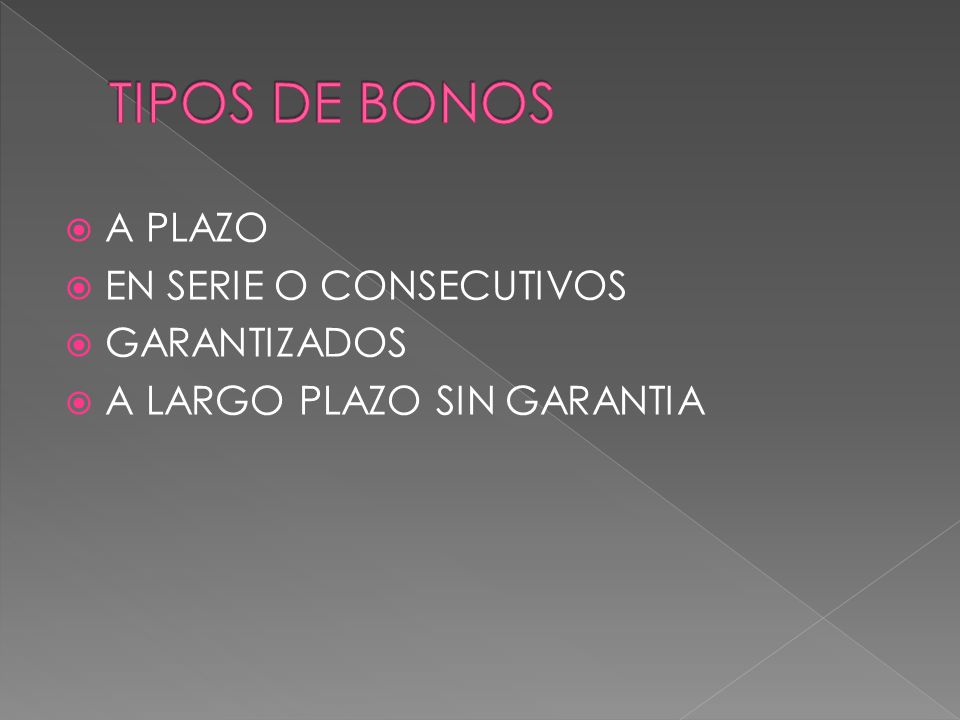 TIPOS DE BONOS A PLAZO EN SERIE O CONSECUTIVOS GARANTIZADOS