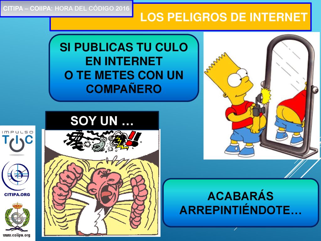 SOY UN … LOS PELIGROS DE INTERNET SI PUBLICAS TU CULO EN INTERNET
