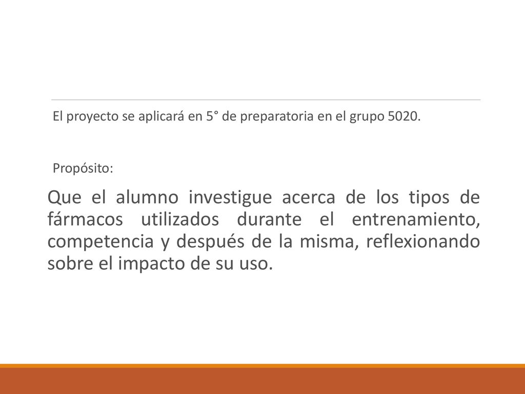 El proyecto se aplicará en 5° de preparatoria en el grupo 5020.