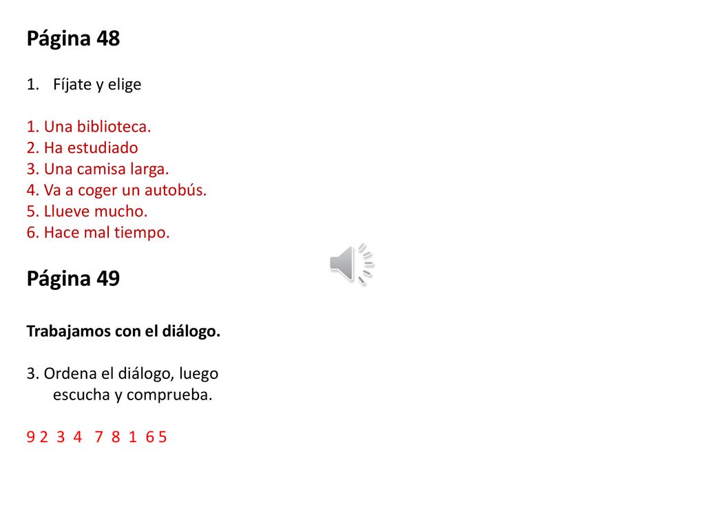 Página 48 Página 49 Fíjate y elige 1. Una biblioteca. 2. Ha estudiado