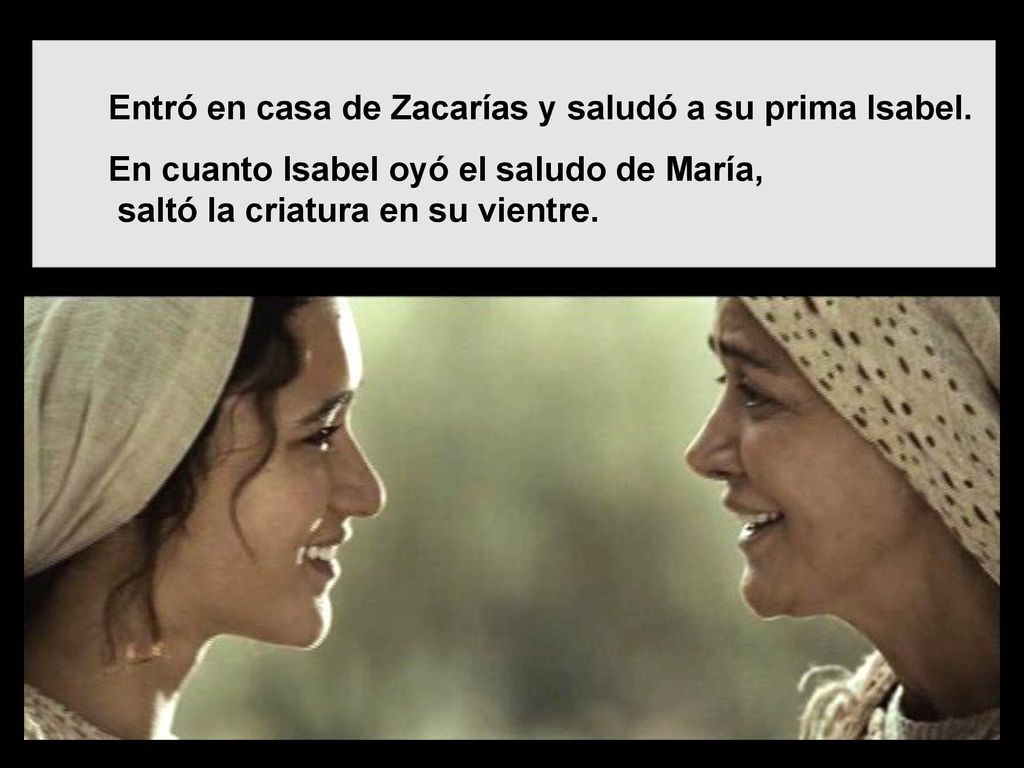 Entró en casa de Zacarías y saludó a su prima Isabel.