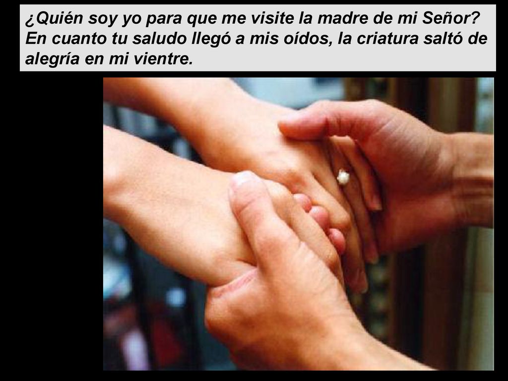 ¿Quién soy yo para que me visite la madre de mi Señor