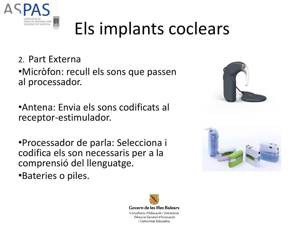 Els implants coclears 2. Part Externa. Micròfon: recull els sons que passen al processador.