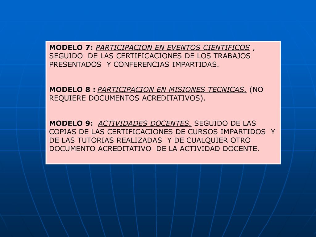 MODELO 7: PARTICIPACION EN EVENTOS CIENTIFICOS , SEGUIDO DE LAS CERTIFICACIONES DE LOS TRABAJOS PRESENTADOS Y CONFERENCIAS IMPARTIDAS.