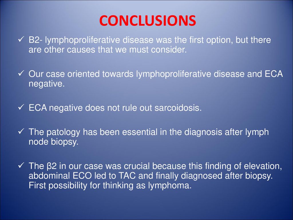 CONCLUSIONS Β2- lymphoproliferative disease was the first option, but there are other causes that we must consider.