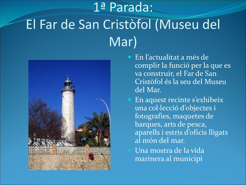 1ª Parada: El Far de San Cristòfol (Museu del Mar)