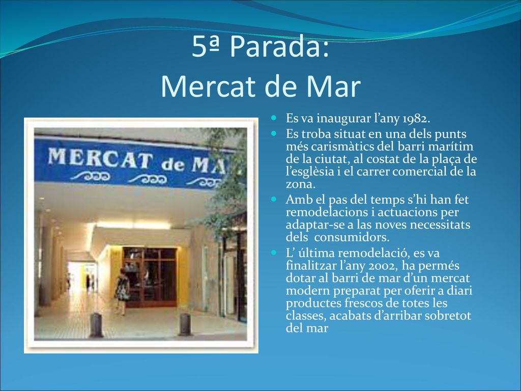 5ª Parada: Mercat de Mar Es va inaugurar l’any 1982.