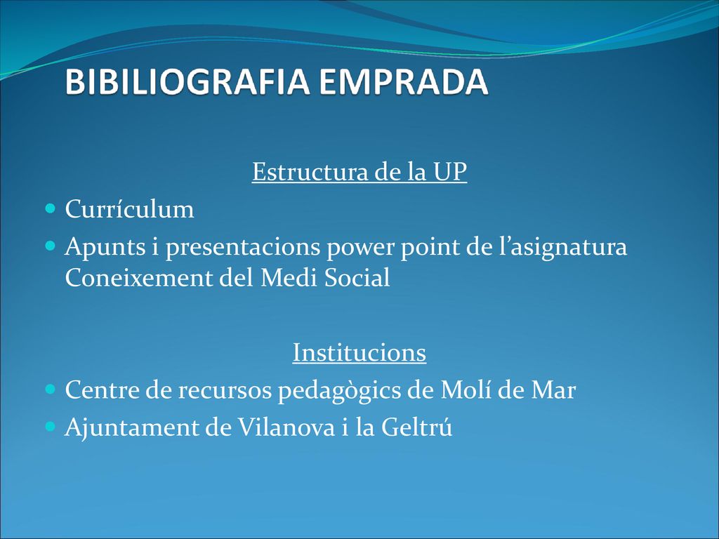 Estructura de la UP Currículum. Apunts i presentacions power point de l’asignatura Coneixement del Medi Social.