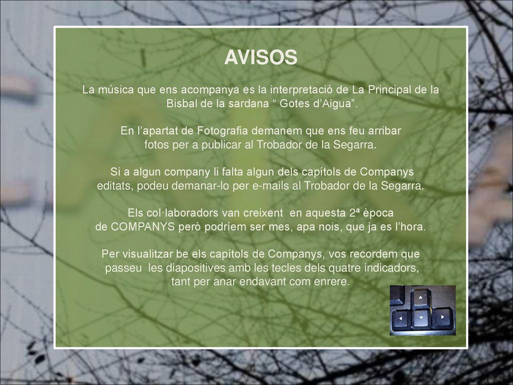AVISOS La música que ens acompanya es la interpretació de La Principal de la. Bisbal de la sardana Gotes d’Aigua .