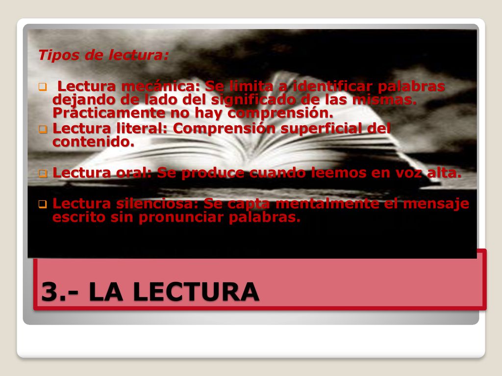 3.- LA LECTURA Tipos de lectura: