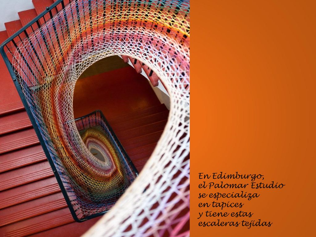 En Edimburgo, el Palomar Estudio se especializa en tapices y tiene estas escaleras tejidas