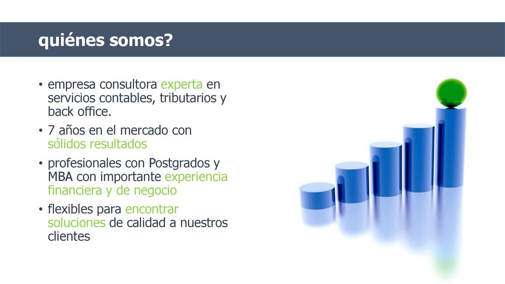 quiénes somos empresa consultora experta en servicios contables, tributarios y back office. 7 años en el mercado con sólidos resultados.