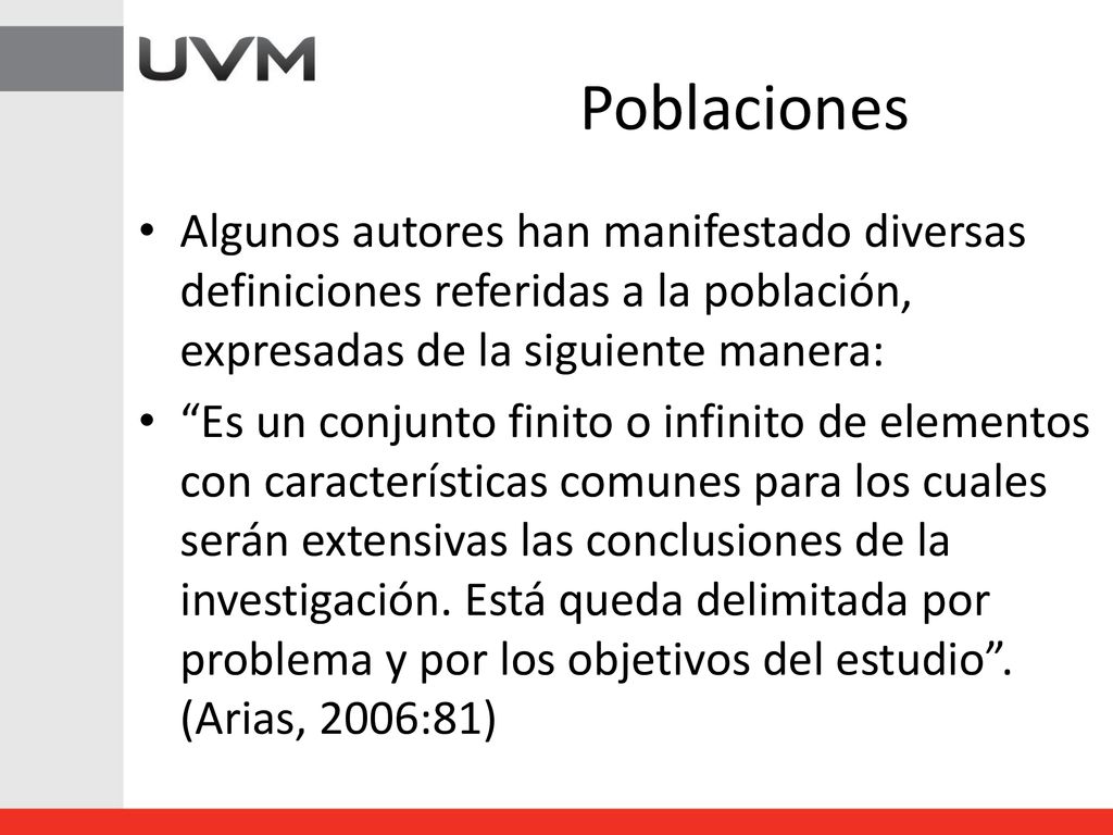 Poblaciones Algunos autores han manifestado diversas definiciones referidas a la población, expresadas de la siguiente manera: