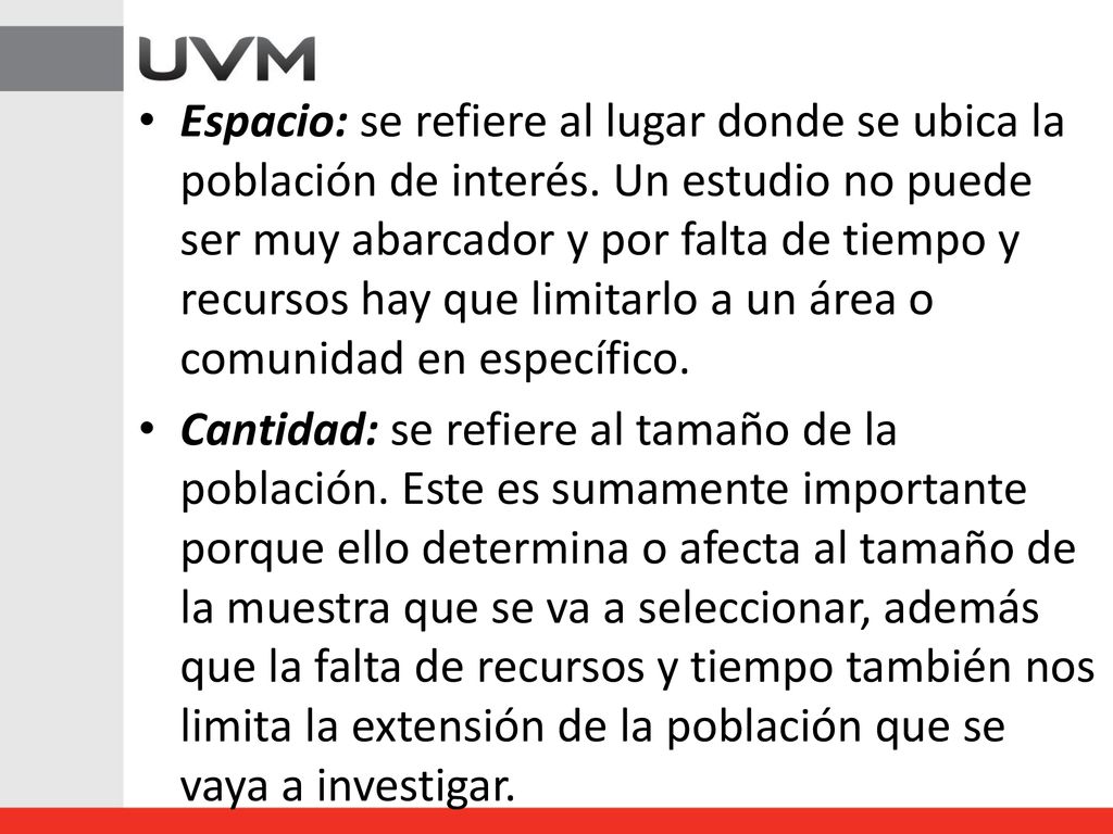 Espacio: se refiere al lugar donde se ubica la población de interés