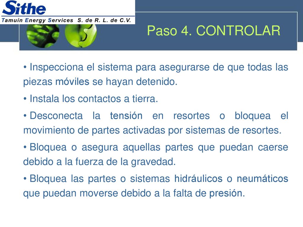 Paso 4. CONTROLAR Inspecciona el sistema para asegurarse de que todas las piezas móviles se hayan detenido.