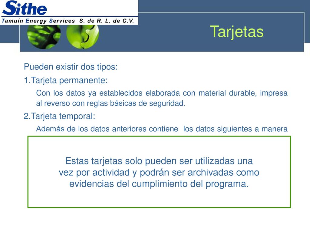 Tarjetas Pueden existir dos tipos: Tarjeta permanente: