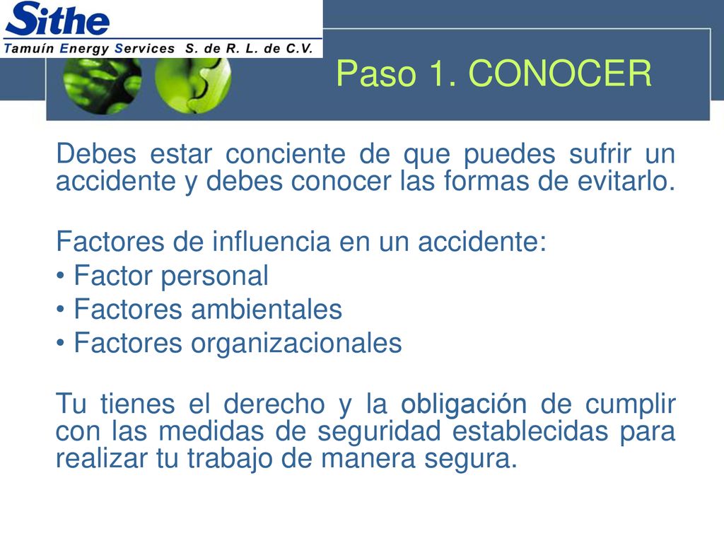 Paso 1. CONOCER Debes estar conciente de que puedes sufrir un accidente y debes conocer las formas de evitarlo.