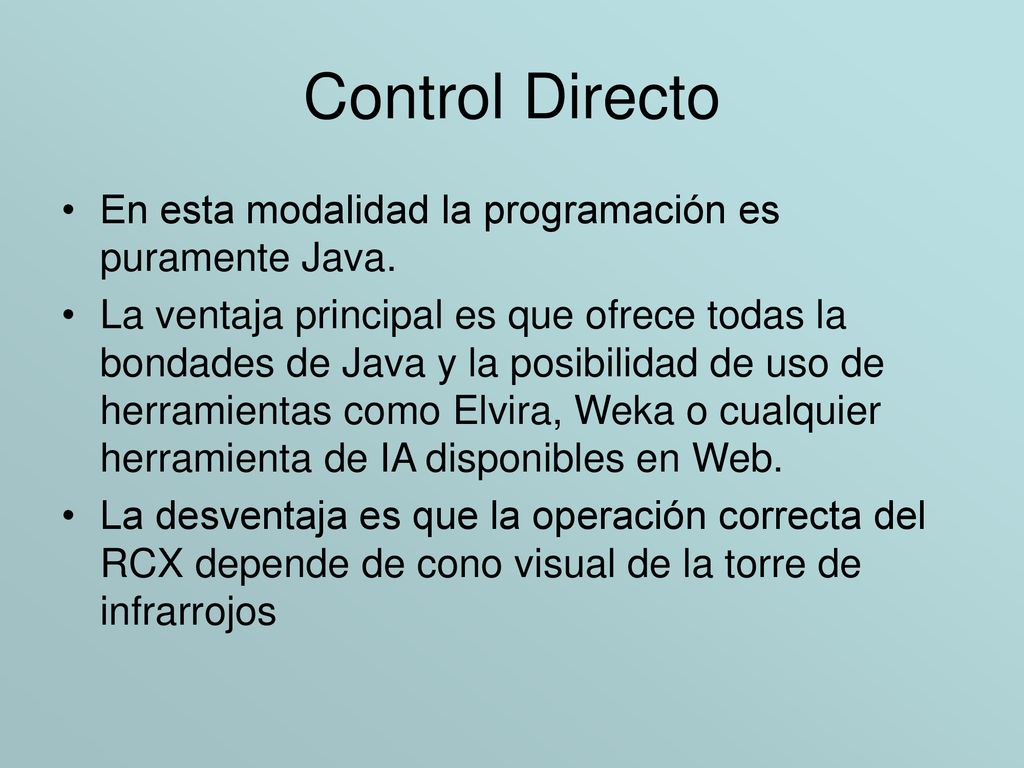 Control Directo En esta modalidad la programación es puramente Java.