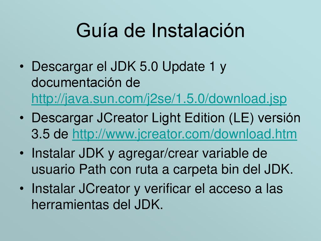 Guía de Instalación Descargar el JDK 5.0 Update 1 y documentación de