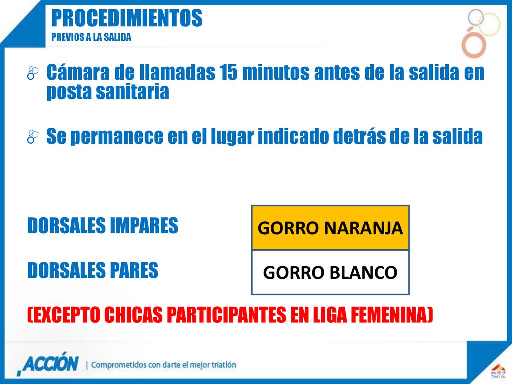 procedimientos Previos a la salida. Cámara de llamadas 15 minutos antes de la salida en posta sanitaria.