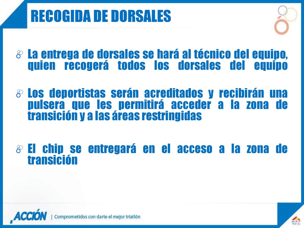 RECOGIDA DE DORSALES La entrega de dorsales se hará al técnico del equipo, quien recogerá todos los dorsales del equipo.