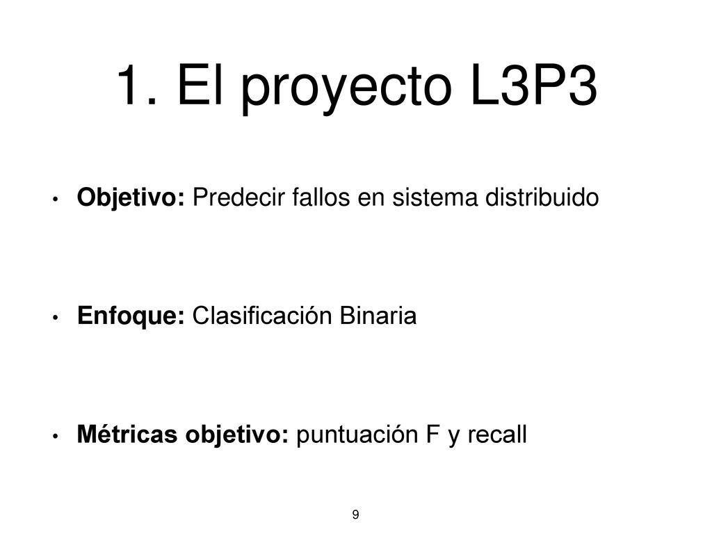 1. El proyecto L3P3 Objetivo: Predecir fallos en sistema distribuido
