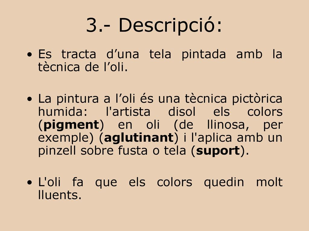 3.- Descripció: Es tracta d’una tela pintada amb la tècnica de l’oli.