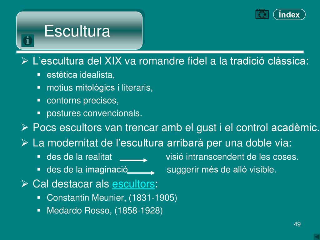 Escultura L’escultura del XIX va romandre fidel a la tradició clàssica: estètica idealista, motius mitològics i literaris,